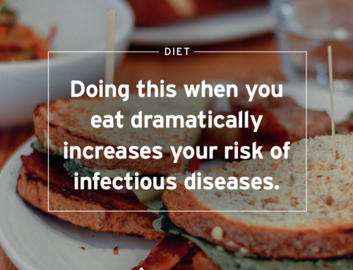 Doing this when you eat dramatically increases your risk of infectious diseases.